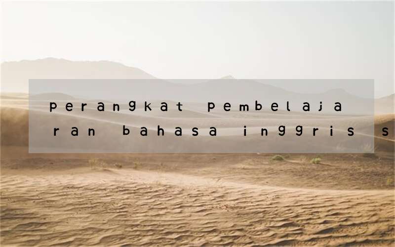 perangkat pembelajaran bahasa inggris smp lengkap k13 2018